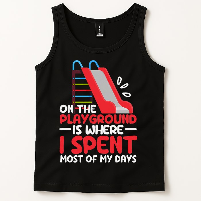 On The Playground Is Where I Spend Most Of My Days School Tank Top