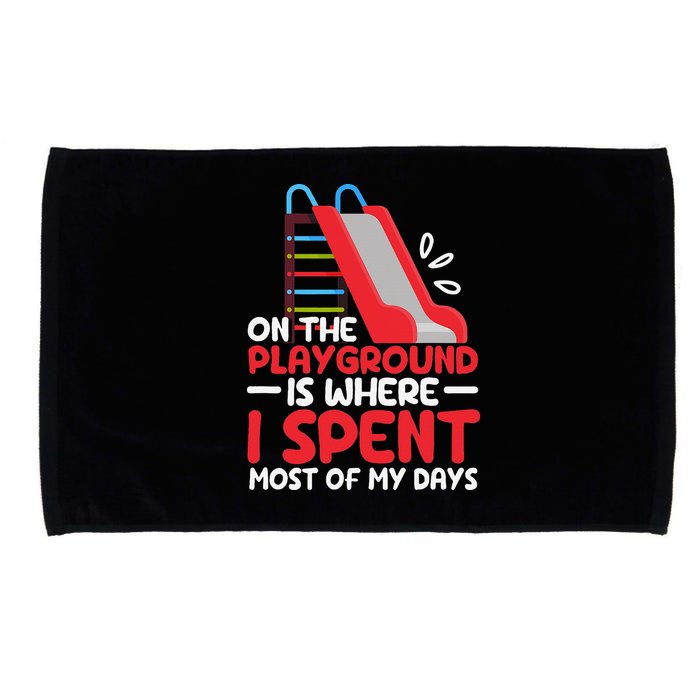 On The Playground Is Where I Spend Most Of My Days School Microfiber Hand Towel