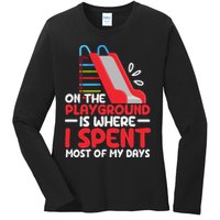 On The Playground Is Where I Spend Most Of My Days School Ladies Long Sleeve Shirt