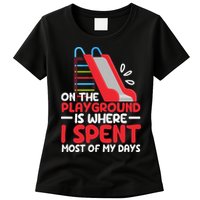 On The Playground Is Where I Spend Most Of My Days School Womens T-Shirt