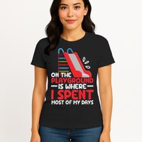 On The Playground Is Where I Spend Most Of My Days School Womens T-Shirt