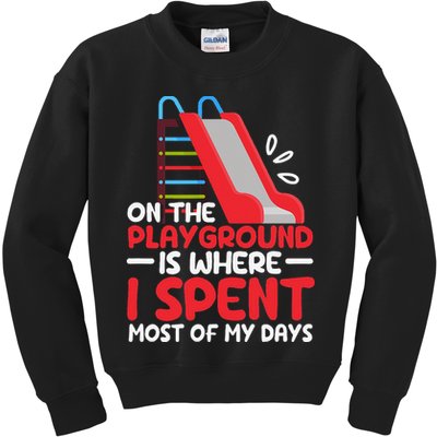 On The Playground Is Where I Spend Most Of My Days School Kids Sweatshirt