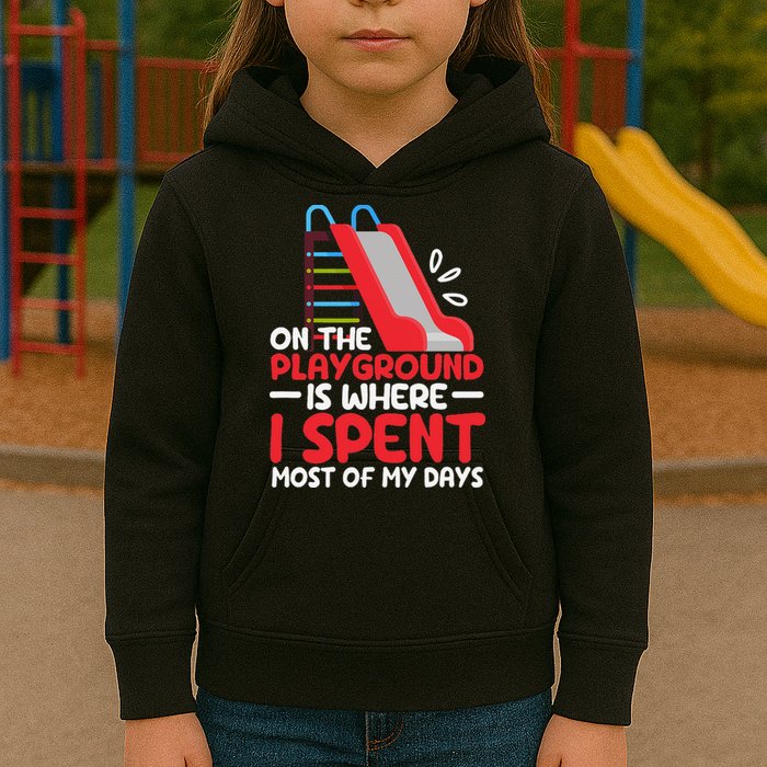 On The Playground Is Where I Spend Most Of My Days School Kids Hoodie