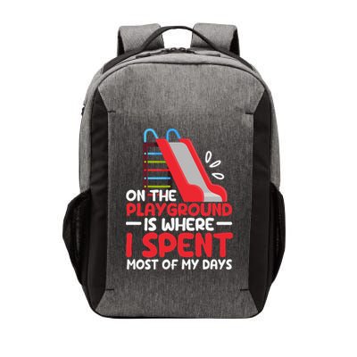 On The Playground Is Where I Spend Most Of My Days School Vector Backpack