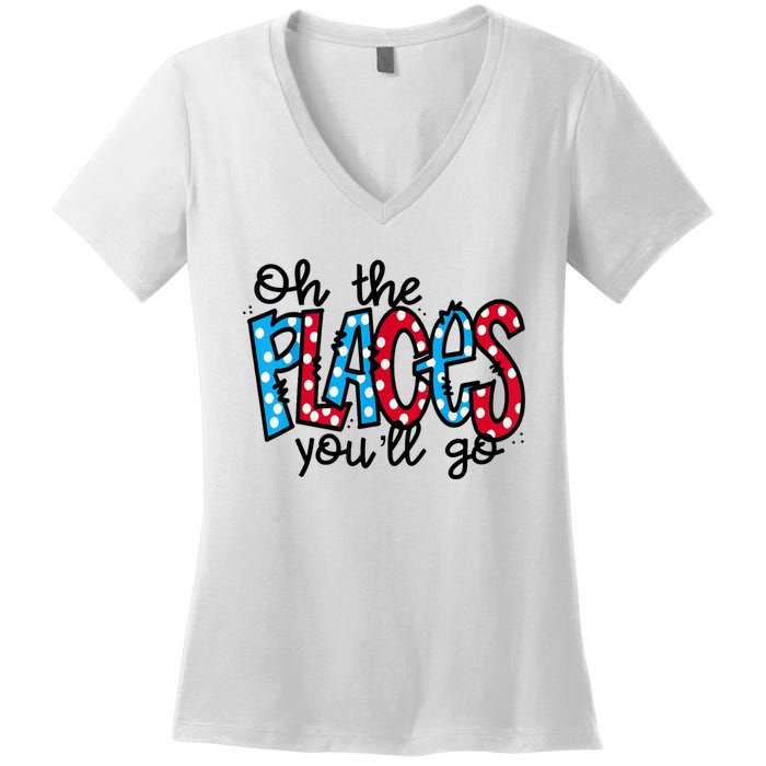 Oh The Places You Will Go Read Educate School Women's V-Neck T-Shirt