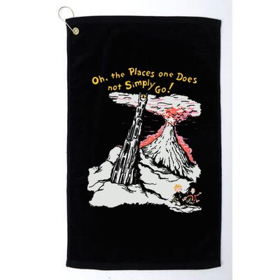 Oh The Places One Does Not Simply Go Platinum Collection Golf Towel