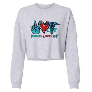 Occupational Therapist Peace Love Ot Therapy Health Care Cute Gift Cropped Pullover Crew