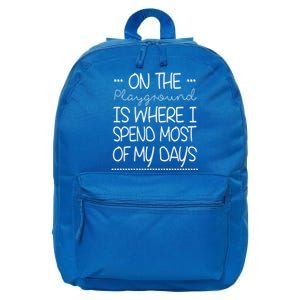 On The Playground Is Where I Spend Most Of My Days Funny Gift 16 in Basic Backpack