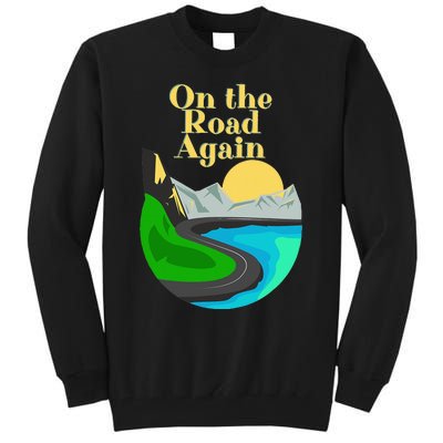 On the road again Family road trip and long drives Tall Sweatshirt