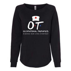 Occupational Therapists Risking Our Lives Everyday Womens California Wash Sweatshirt