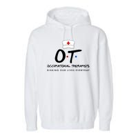 Occupational Therapists Risking Our Lives Everyday Garment-Dyed Fleece Hoodie