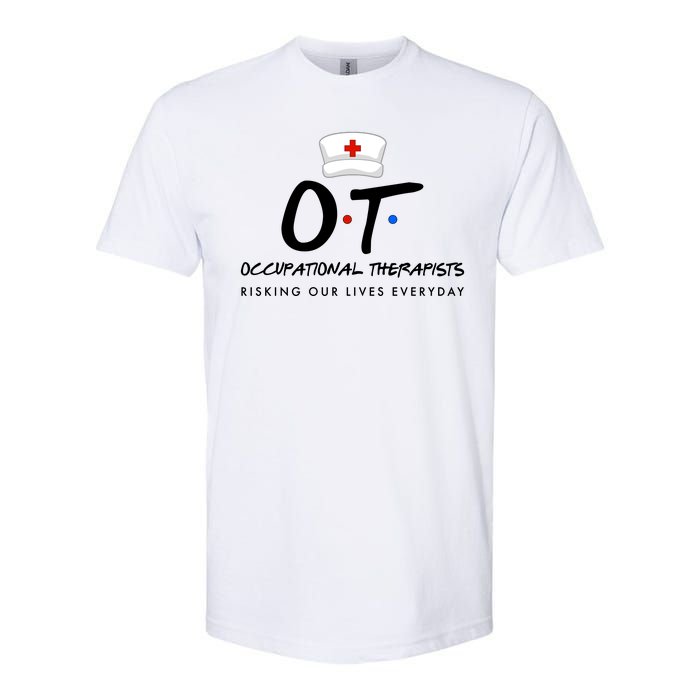 Occupational Therapists Risking Our Lives Everyday Softstyle CVC T-Shirt