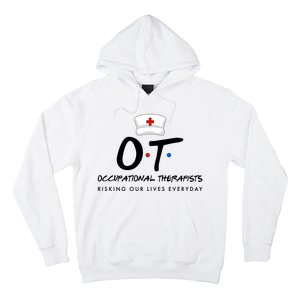 Occupational Therapists Risking Our Lives Everyday Hoodie