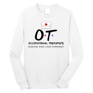 Occupational Therapists Risking Our Lives Everyday Long Sleeve Shirt