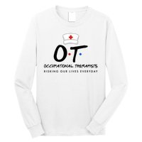 Occupational Therapists Risking Our Lives Everyday Long Sleeve Shirt