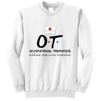 Occupational Therapists Risking Our Lives Everyday Sweatshirt