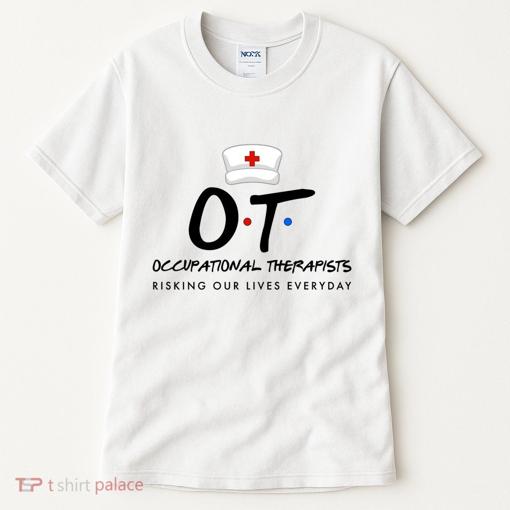 Occupational Therapists Risking Our Lives Everyday Tall T-Shirt