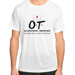 Occupational Therapists Risking Our Lives Everyday Adult ChromaSoft Performance T-Shirt