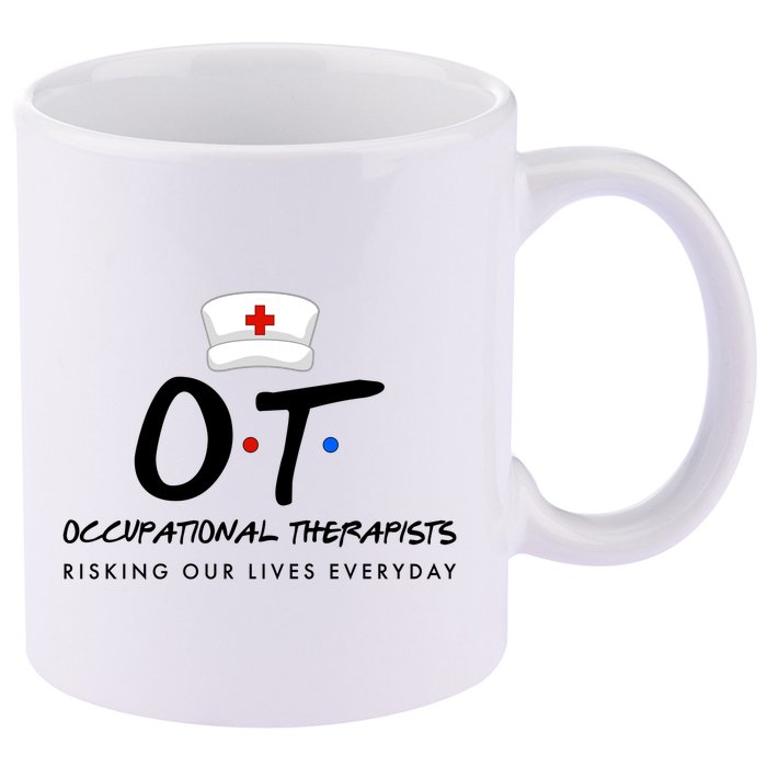 Occupational Therapists Risking Our Lives Everyday 11oz C Handle Ceramic Mug