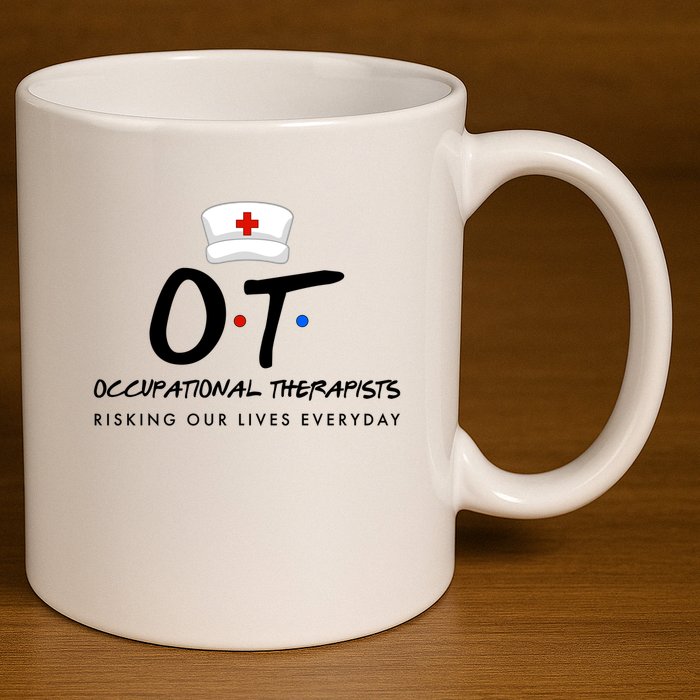 Occupational Therapists Risking Our Lives Everyday 11oz C Handle Ceramic Mug