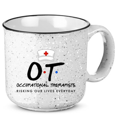 Occupational Therapists Risking Our Lives Everyday 15oz Campfire Ceramic Mug