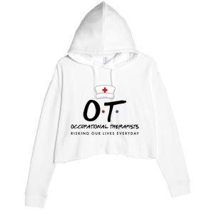 Occupational Therapists Risking Our Lives Everyday Crop Fleece Hoodie