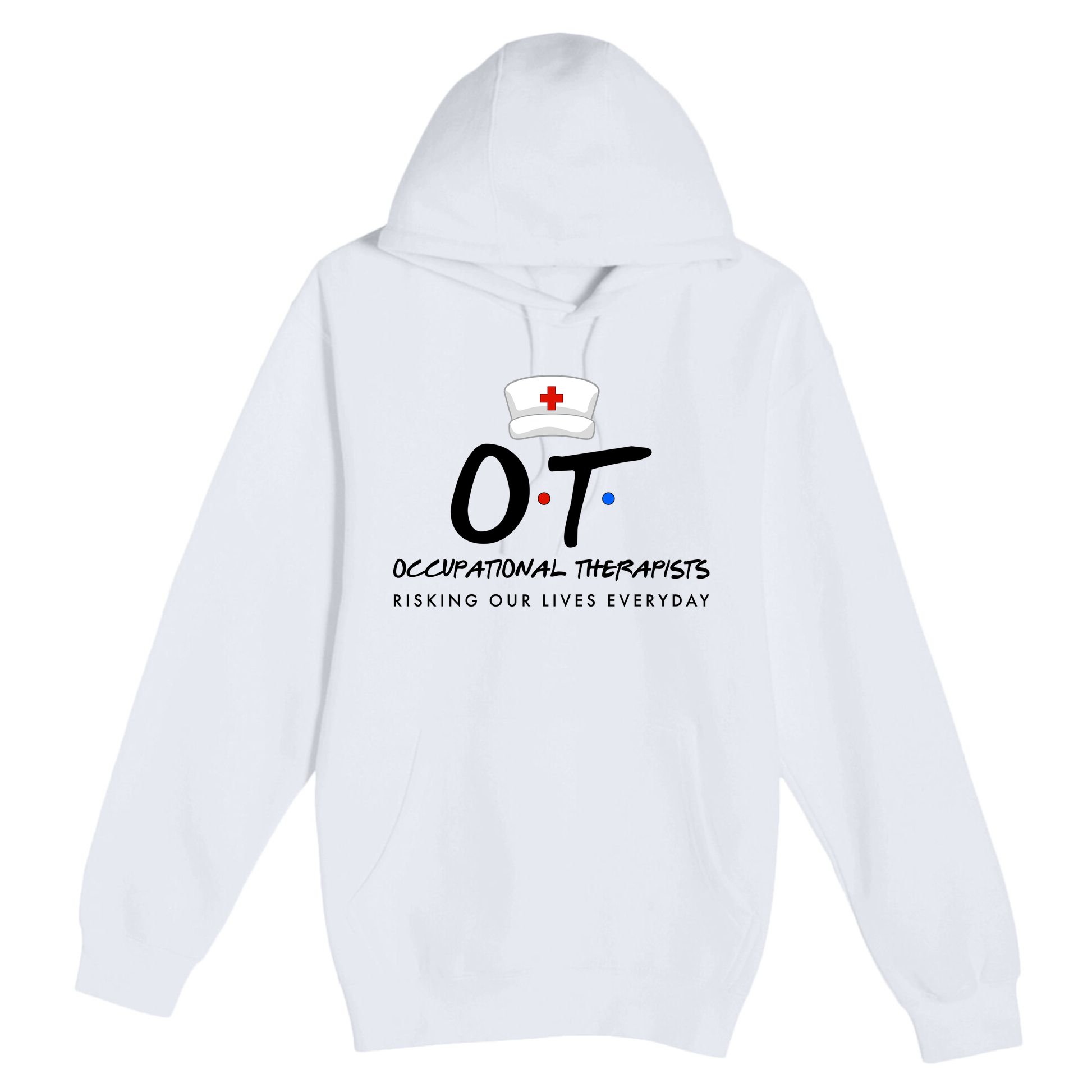 Occupational Therapists Risking Our Lives Everyday Premium Pullover Hoodie