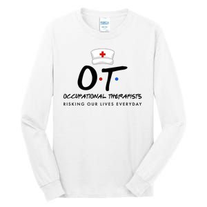 Occupational Therapists Risking Our Lives Everyday Tall Long Sleeve T-Shirt