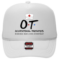 Occupational Therapists Risking Our Lives Everyday Trucker Hat
