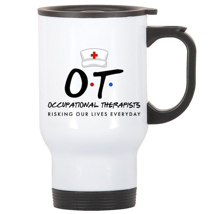 Occupational Therapists Risking Our Lives Everyday Stainless Steel Travel Mug