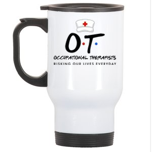 Occupational Therapists Risking Our Lives Everyday Stainless Steel Travel Mug