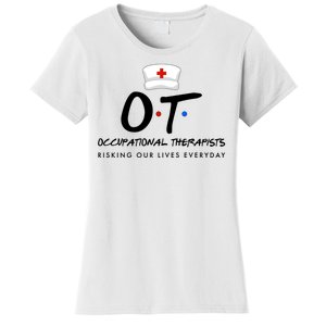 Occupational Therapists Risking Our Lives Everyday Women's T-Shirt