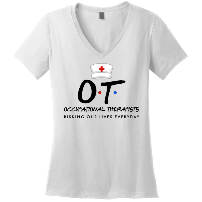 Occupational Therapists Risking Our Lives Everyday Women's V-Neck T-Shirt