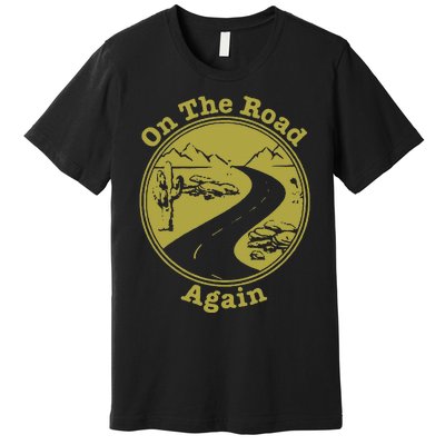 On The Road Again Vacation Camping Road Trip Premium T-Shirt