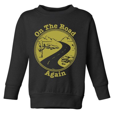 On The Road Again Vacation Camping Road Trip Toddler Sweatshirt