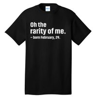 Oh The Rarity Of Me Feb 29th Leap Year Birthday Vintage Tall T-Shirt