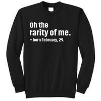 Oh The Rarity Of Me Feb 29th Leap Year Birthday Vintage Tall Sweatshirt