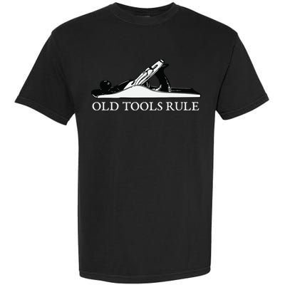 OLD TOOLS RULE HAND PLANE WOODWORKING MAN CAVE Garment-Dyed Heavyweight T-Shirt