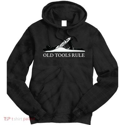 OLD TOOLS RULE HAND PLANE WOODWORKING MAN CAVE Tie Dye Hoodie