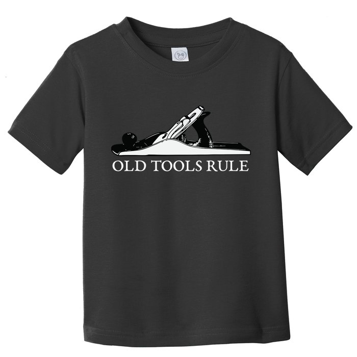 OLD TOOLS RULE HAND PLANE WOODWORKING MAN CAVE Toddler T-Shirt