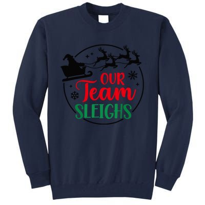 Our Team Sleighs Christmas Family Pajama Xmas Holiday Tall Sweatshirt