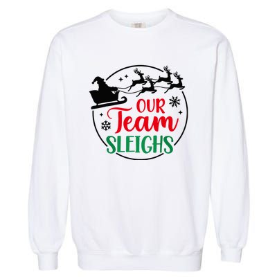 Our Team Sleighs Christmas Family Pajama Xmas Holiday Garment-Dyed Sweatshirt