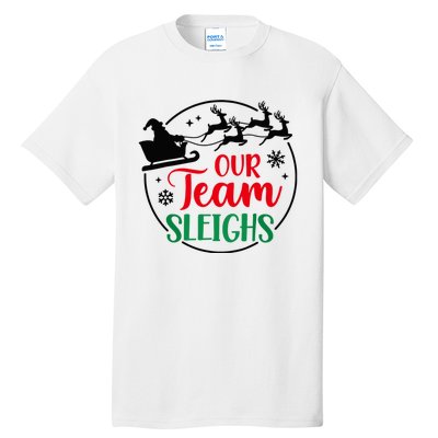 Our Team Sleighs Christmas Family Pajama Xmas Holiday Tall T-Shirt