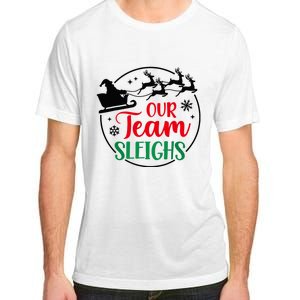 Our Team Sleighs Christmas Family Pajama Xmas Holiday Adult ChromaSoft Performance T-Shirt