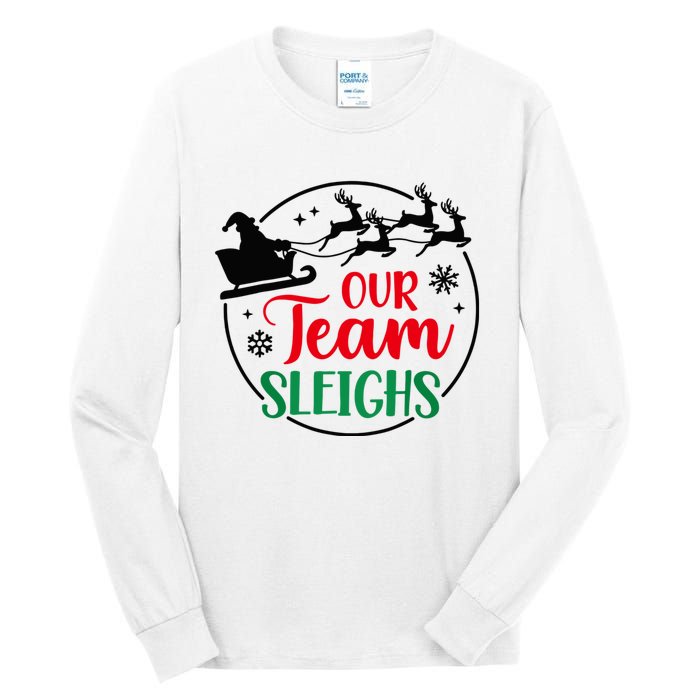 Our Team Sleighs Christmas Family Pajama Xmas Holiday Tall Long Sleeve T-Shirt