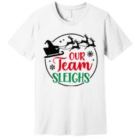 Our Team Sleighs Christmas Family Pajama Xmas Holiday Premium T-Shirt