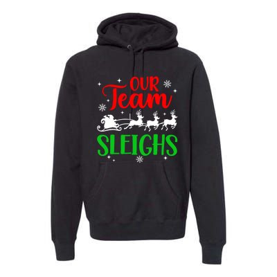 Our Team Sleighs Christmas Family Pajama Xmas Holiday Premium Hoodie