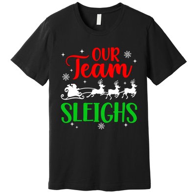 Our Team Sleighs Christmas Family Pajama Xmas Holiday Premium T-Shirt