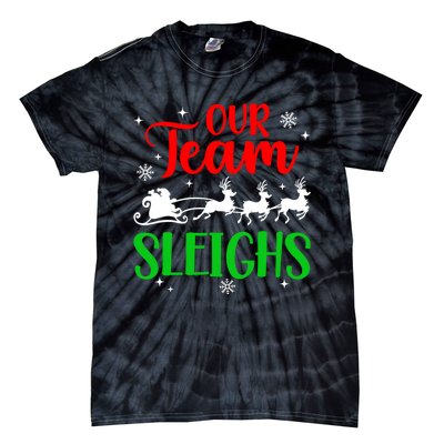 Our Team Sleighs Christmas Family Pajama Xmas Holiday Tie-Dye T-Shirt