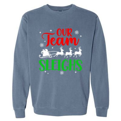 Our Team Sleighs Christmas Family Pajama Xmas Holiday Garment-Dyed Sweatshirt